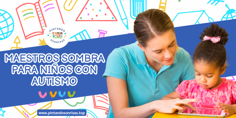 Lee más sobre el artículo Maestro Sombra en Niños con Autismo